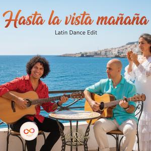 Hasta la vista manana (Latin Dance Edit)
