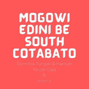 Mogowi Edini Be South Cotabato