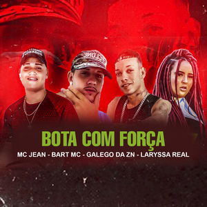 Bota Com Força (feat. Laryssa Real)