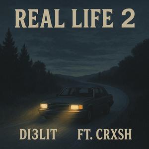 Real life 2 (feat. Crxsh)
