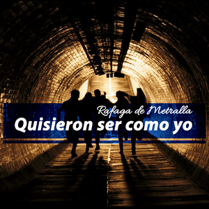 Quisieron ser como yo