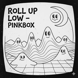 PinkBox (Roll Up Low)