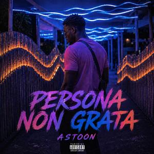 Persona Non Grata