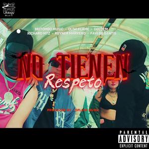 No Tienen Respeto (feat. Mutombo Music, Oliwi, Reyner Marrero, FAVI DE SANTIS, GOLDEM, Richard MTZ & Dflowmusik)