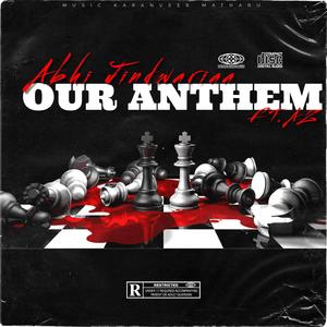 Our Anthem (feat. AZ & Karanveer Matharu)