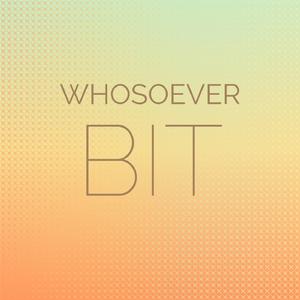 Whosoever Bit