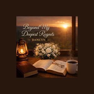 Beyond My Deepest Regrets