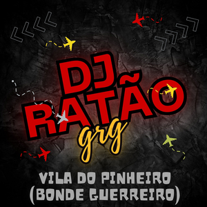 Vila Do Pinheiro (Bonde Guerreiro)