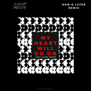 My Heart Will Go On (Now O Later Extended Remix)
