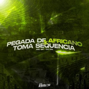Pegada de Africano X Toma Sequência (feat. MC BF)