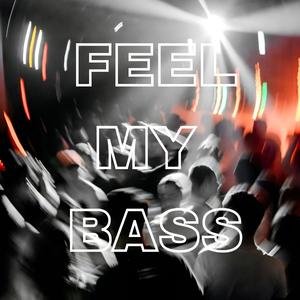 Feel My Bass