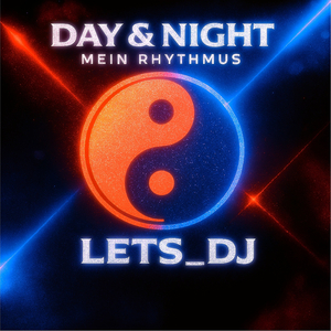 Day & Night (Mein Rhytmus)