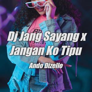 Dj Jang Sayang X Jangan Ko Tipu