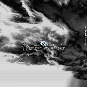 I lean towards the sky /avec Mame et Resi