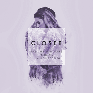 The Chainsmokers-Closer（Jum Leon remix）