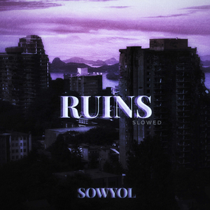 Ruins (Slowed)