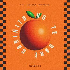 Cariñito No Te Daré (ft. Jaime Ponce) (Rework)