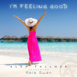 I'm Feeling Good (feat. Maia Swan)
