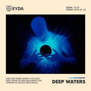 Deep Waters (feat. EYDA)