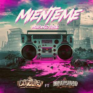 MIÉNTEME TRIBAL (feat. LA ADVERSIDAD NORTEÑA)