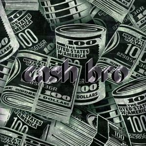 CASH BRO
