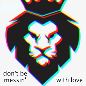 Don't Be Messin' with Love