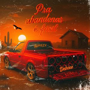 PRA ABANDONAR É FÁCIL (ELETROFUNK)