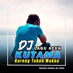 DJ Kureng Taboh Makna (Remix Aceh)