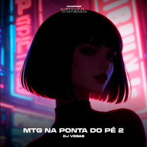 MTG Na Ponta do Pé 2 (feat. CAMPING VIRAL)