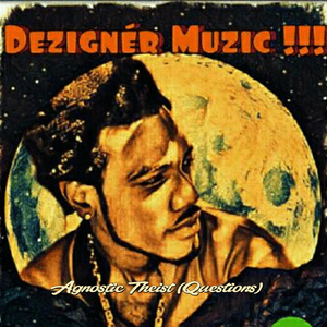 Agnostic Theist (Questions)