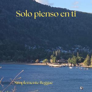Solo pienso en ti
