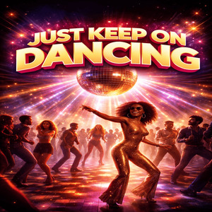 Just Keep On Dancing