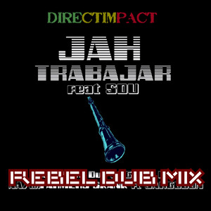 Jah Trabajar Rebel Dub (feat. Sou) [Rebel Dub Mix]