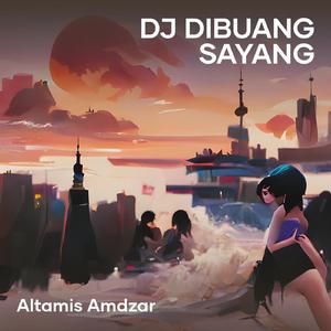 Dj Dibuang Sayang