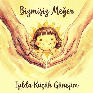 Işılda Küçük Güneşim