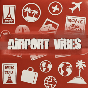 Airport Vibes