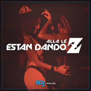Alla Le Estan Dando Z