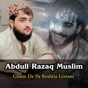 Gham De Pa Reshtia Lewani