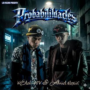 Probabilidades (feat. ¥ EleK-47 ¥ & Adriiel Alexiis)