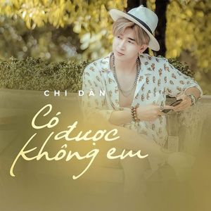 Có Được Không Em