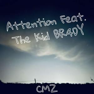 Attention (feat. The Kid BR4DY)