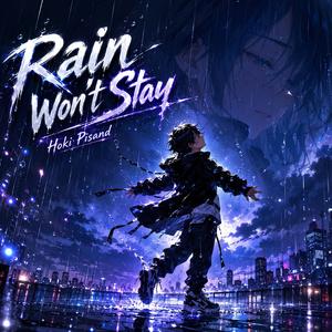 Rain Won’t Stay