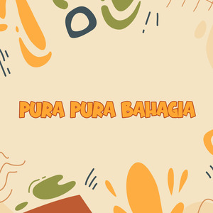 Pura Pura Bahagia