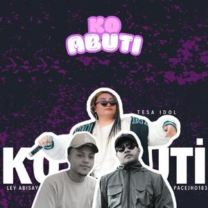Ko Abuti (feat. PaceJho183 & Ley Abisay)