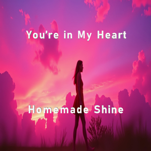 You’re in My Heart