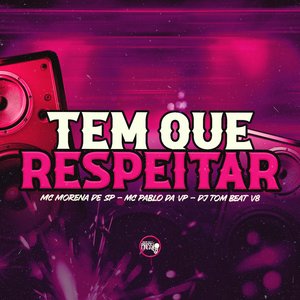 Tem Que Respeitar