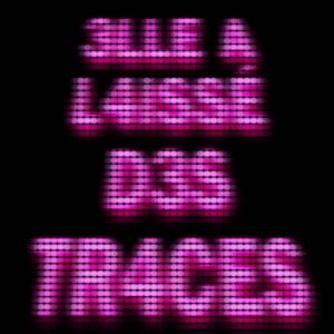 3LLE A L4ISSÉ D3S TR4CES (feat. Leoss)