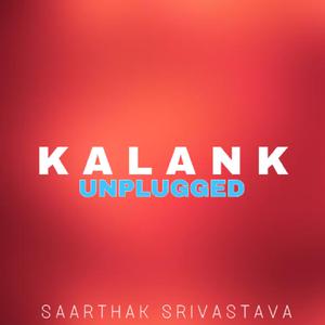 Kalank Title Track (Unplugged)