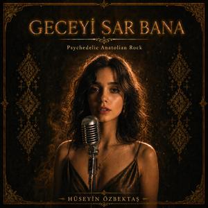 Geceyi Sar Bana (Psychedelic Anatolian Rock)