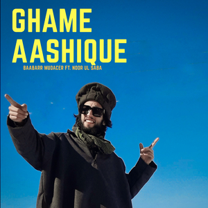 Ghame Aashique (feat. Noor Ul Saba)